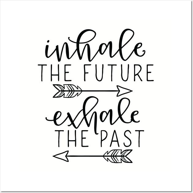 Inhale Future Exhale Past Wall Art by khoula252018